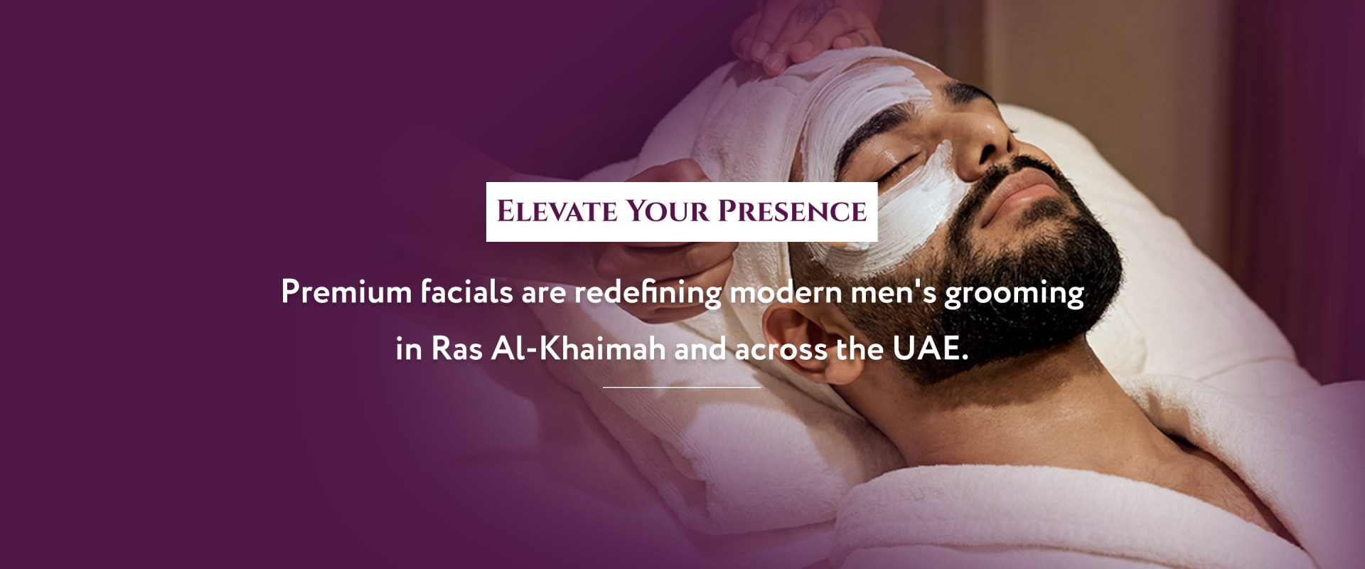 Men’s Grooming in UAE: Why Luxe Facials Are Becoming a Status Routine