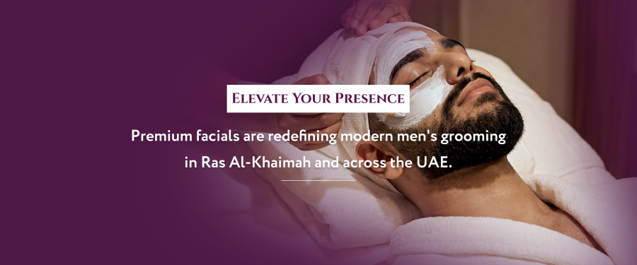 Men’s Grooming in UAE: Why Luxe Facials Are Becoming a Status Routine